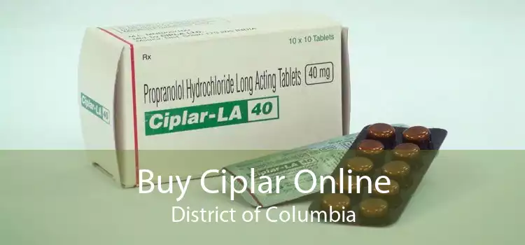Buy Ciplar Online District of Columbia