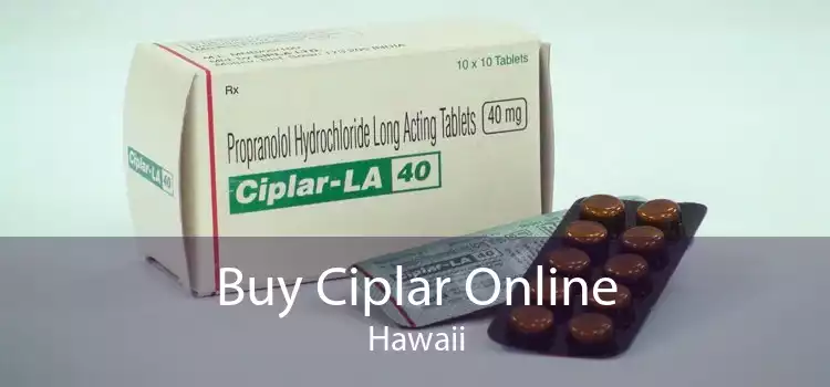 Buy Ciplar Online Hawaii