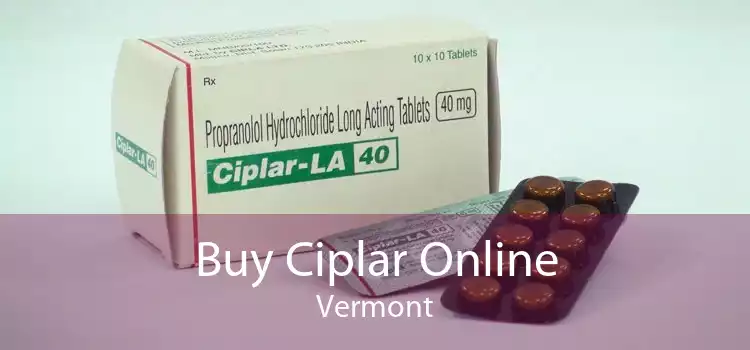 Buy Ciplar Online Vermont