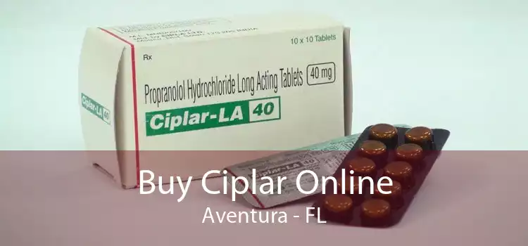 Buy Ciplar Online Aventura - FL